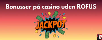 Danske Online Casino Uden Rufus En Guide til Spiloplevelser Danske Online Casino Uden Rufus En Guide til Spiloplevelser