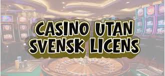 Casino Utan Licens En Djuptgående Titt på Online Spel utan Reglering